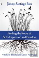 Feeding The Roots Of Self-Expression And Freedom