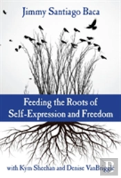 Feeding The Roots Of Self-Expression And Freedom