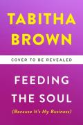 Feeding The Soul (Because It'S My Business)