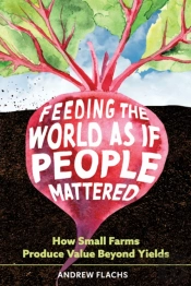 Feeding The World As If People Mattered
