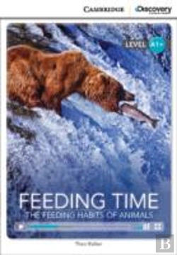 Bertrand.pt - Feeding Time: The Feeding Habits Of Animals High Beginning Book With Online Access