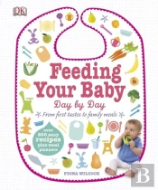 Feeding Your Baby Day By Day