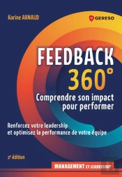 Feedkack 360° : Évaluer, Développer, Motiver : Renforcer Votre Leadership Et Optimiser La Performance De Votre Équipe
