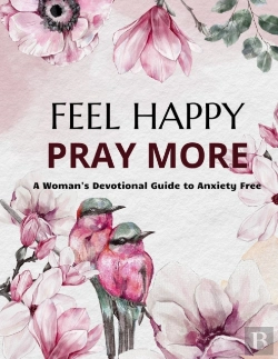 Bertrand.pt - Feel Happy Pray More A Woman'S Devotional Guide To Anxiety Free