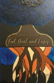 Feel, Heal, And Enjoy