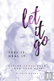 Feel It.  Heal It.  Let It Go.