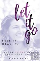 Feel It. Heal It. Let It Go.