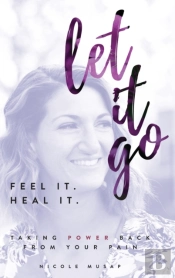 Feel It. Heal It. Let It Go.
