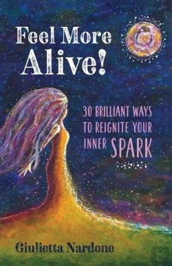 Bertrand.pt - Feel More Alive! 30 Brilliant Ways To Reignite Your Inner Spark