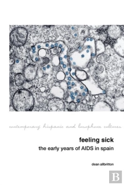 Bertrand.pt - Feeling Sick: The Early Years Of Aids In Spain