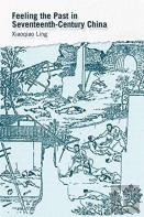 Feeling The Past In Seventeenth-Century China