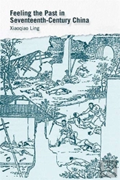Feeling The Past In Seventeenth-Century China