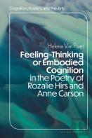 Feeling-Thinking Or Embodied Cognition In The Poetry Of Rozalie Hirs And Anne Carson
