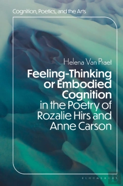 Bertrand.pt - Feeling-Thinking Or Embodied Cognition In The Poetry Of Rozalie Hirs And Anne Carson