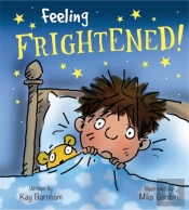 Feelings And Emotions: Feeling Frightened