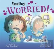 Feelings And Emotions: Feeling Worried