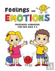 Feelings And Emotions Workbook For Kids Ages 3-5 Preschool
