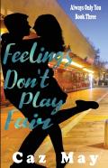 Feelings Don'T Play Fair