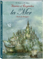 Féeries Et Légendes De La Mer ; Récits De Bretagne