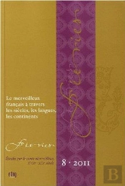 Feeries - Etudes Sur Le Conte Merveilleux (Xviie-Xixe Siecle) - N  8  / 2011. Le Merveilleux Francai