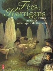 Fees, Korrigans,Autres Creatures Fantastiques Bretagne