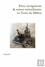 Fées, Navigateurs & Autres Miscellanées En Terre Du Milieu