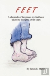 Feet: A Chronicle Of Places My Feet Have