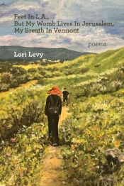 Feet In L.A., But My Womb Lives In Jerusalem, My Breath In Vermont