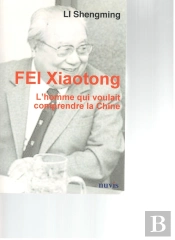 Fei Xiaotong, L'Homme Qui Voulait Connaitre La Chine