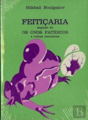 Feitiçaria seguido de Os Ovos Fatídicos e Outras Narrativas