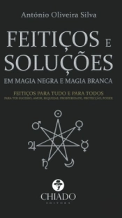 Feitiços e Soluções em Magia Negra e Magia Branca
