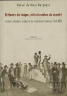 Feitores do Corpo, Missionários da Mente: Senhores, Letrados e o Controle dos Escravos nas Américas, 1660-1860