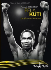 Fela Kuti, Le Rebelle De L'Afrobeat