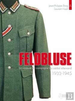 Bertrand.pt - Feldbluse ; La Vareuse Du Soldat Allemand ; 1939-1945