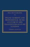 Felice Giardini And Professional Music Culture In Mid-Eighteenth-Century London