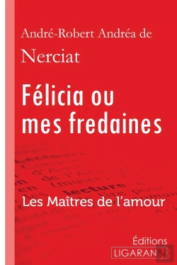 Bertrand.pt - Félicia Ou Mes Fredaines ; Les Maîtres De L'Amour