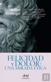 Felicidad Y Dolor: Una Mirada Ética