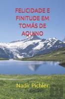 Felicidade E Finitude Em Tomas De Aquino