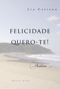Felicidade Quero-te!