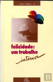 Felicidade: Um Trabalho Interior