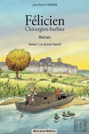 Félicien Chirurgien-Barbier T.1 : Le Grand Vassili