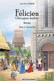 Félicien Chirurgien-Barbier T.2 : Coucoulina