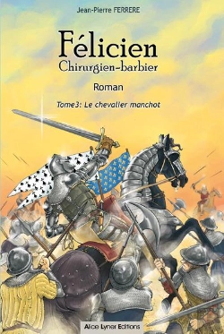 Bertrand.pt - Félicien Chirurgien-Barbier T.3 : Le Chevalier Manchot