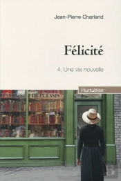 Félicité T.4 ; Une Nouvelle Vie
