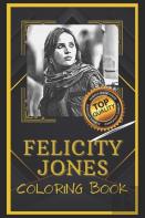 Felicity Jones Coloring Book