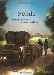 Felide, Quatre Saisons Et Trois Maillets (Tome 4)