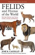 Felids And Hyenas Of The World