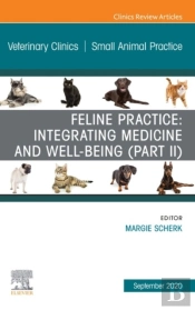 Feline Practice: Integrating Medicine And Well-Being (Part Ii), An Issue Of Veterinary Clinics Of North America: Small Animal Practice