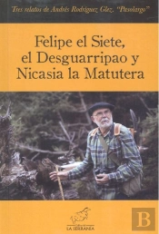 Felipe El Siete El Desguarripao Y Nicasia La Matutera