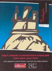 Felipe Ii Y Almazarrón: La Construcción Local De Un Imperio Global. Sostener, Gobernar Y Pensar La F